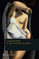 Il giuoco delle parti di Luigi Pirandello edito da Rizzoli