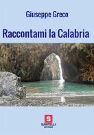 Raccontami la Calabria di Giuseppe Greco edito da StreetLib