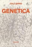 Genetica di Italo Barrai edito da Piccin-Nuova Libraria