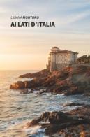 Ai lati d'Italia di Liliana Montoro edito da Gruppo Albatros Il Filo