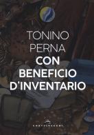 Con beneficio d'inventario di Tonino Perna edito da Castelvecchi
