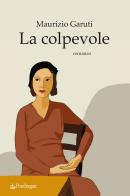 La colpevole di Maurizio Garuti edito da Edizioni Pendragon