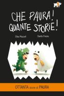 Che paura! Quante storie! Ediz. illustrata di Elisa Mazzoli edito da Pulce