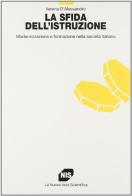 La sfida dell'istruzione. Modernizzazione e formazione nella società italiana di Verena D'Alessandro edito da Carocci