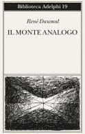 Il monte Analogo. Romanzo d'avventure alpine non euclidee e simbolicamente autentiche di René Daumal edito da Adelphi