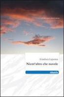 Nient'altro che nuvole di Gianluca Lapenna edito da Gruppo Albatros Il Filo