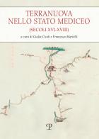 Terranuova nello stato mediceo (secoli XVI-XVIII) edito da Polistampa