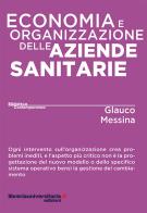 Economia e organizzazione delle aziende sanitarie di Glauco Messina edito da libreriauniversitaria.it