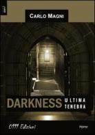 Darkness, ultima tenebra di Carlo Magni edito da 0111edizioni