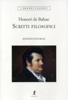 Scritti filosofici. Ediz. integrale di Honoré De Balzac edito da Liberamente