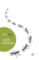 La danza della formica di Tiziana Cariello edito da Europa Edizioni