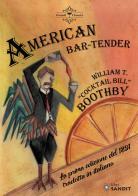 American bar-tender di William T. Boothby edito da Sandit Libri