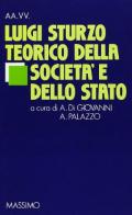 Luigi Sturzo teorico della società e dello Stato edito da Massimo