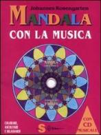 Mandala con la musica. Ediz. illustrata. Con CD Audio di Johannes Rosengarten edito da Sonda