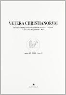 Vetera christianorum. Rivista del Dipartimento di studi classici e cristiani dell'Università degli studi di Bari (2006) edito da Edipuglia