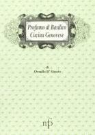 Profumo di basilico. Cucina genovese di Ornella D'Alessio edito da Pacini Fazzi