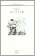 Treni pendolari di Stefano Morleschi edito da Mobydick (Faenza)