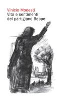 Vita e sentimenti del partigiano Beppe di Vinicio Modesti edito da Bandecchi & Vivaldi