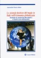 Le aziende fashion del made in Italy nell'economia globalizzata di Antonella M. Delre edito da Cacucci
