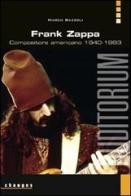 Frank Zappa. Compositore americano 1940-1993 di Marco Bazzoli edito da Auditorium