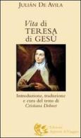 Vita di Teresa di Gesù di Julian de Avila edito da Appunti di Viaggio