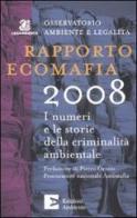 Rapporto ecomafia 2008. I numeri e le storie della criminalità ambientale edito da Edizioni Ambiente