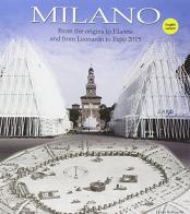 Milano. From the origins to Filarete and from Leonardo to Expo 2015 di Luigi Robuschi edito da Roberto Vallardi