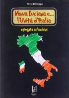 Nonna Luciana e l'Unità d'Italia spiegata ai bambini di Silvia Delzoppo edito da Lineadaria