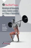 Metodologia dell'allenamento: scienza, tecniche e pratiche per il fitness e il bodybuilding di Diego Campaci, Veronica Beretta, Viola Vareschi edito da Nonsolofitness