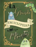 La grande enciclopedia dei mostri. Ediz. a colori di Laki Moreno edito da Errekappa