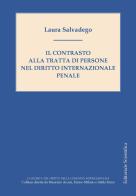 Il contrasto alla tratta di persone nel diritto internazionale penale di Laura Salvadego edito da Editoriale Scientifica