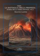 La battaglia della profezia. Storie della Terra Infinita vol.3 di Maurizio Landini edito da PubMe