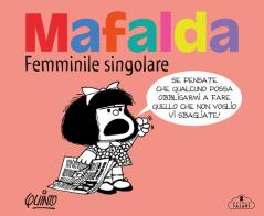 Mafalda. Femminile singolare di Quino edito da Magazzini Salani