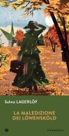 La maledizione dei Löwensköld di Selma Lagerlöf edito da Iperborea