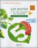 Les maths à la découverte du monde, ce1 di Blandino Guy, Bourgouint Philippe edito da Hachette Education - France