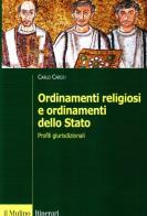 Ordinamenti religiosi e ordinamento dello Stato. Profili giurisdizionali di Carlo Cardia edito da Il Mulino