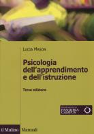 Psicologia dell'apprendimento e dell'istruzione di Lucia Mason edito da Il Mulino