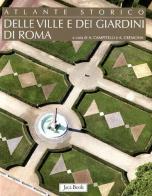 Atlante storico delle ville e dei giardini di Roma edito da Jaca Book
