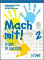 Mach mit! vol.2 di Helga-maria Marcks, Angela Vanni, Friedhelm Marcks edito da Hoepli