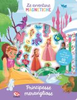 Meravigliose principesse. Le avventure magnetiche. Ediz. a colori. Con magneti di Pedro Riquelme edito da Librido Gallucci