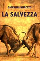 La salvezza di Giovanni Nurcato edito da Homo Scrivens