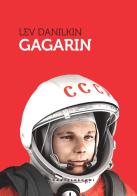 Gagarin di Lev Danilkin edito da Castelvecchi