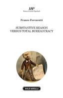 Substantive reason versus total bureaucracy di Franco Ferrarotti edito da Solfanelli
