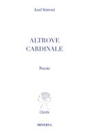 Altrove cardinale di Axel Sintoni edito da Minerva Edizioni (Bologna)