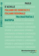 Italiano dei semicolti e italiano regionale di Paolo D'Achille edito da libreriauniversitaria.it