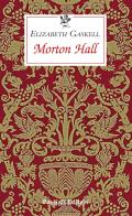 Morton Hall di Elizabeth Gaskell edito da Passigli