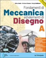 Fondamenti di meccanica ed elementi di disegno. Per le Scuole superiori. Con e-book. Con espansione online vol. B di Albino Zanin, Cristiano Crosera, Giorgio Baldisseri edito da Principato