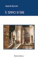 Il tempio di Iside di Giulietta Alfonsi edito da Aletti