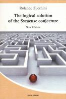 The logical solution of the Syracuse conjecture. Nuova ediz. di Rolando Zucchini edito da Leone