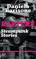 Rapture. Steampunk stories di Daniela Barisone edito da Lite-Editions